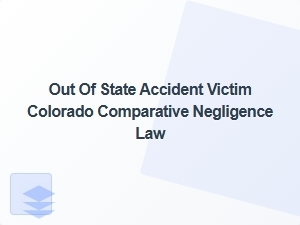 Navigating Colorado Negligence After an Out-of-State Accident