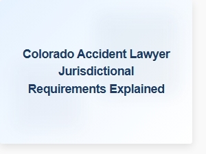 Jurisdictional Guide to Colorado Accident Lawsuits