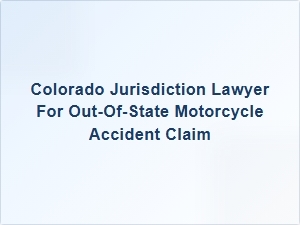 Colorado Lawyer for Interstate Motorcycle Claims